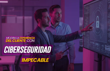 Ciberseguridad_mejorar_experiencia_cliente_7way_security