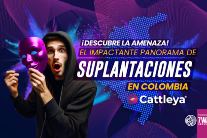 Suplantaciones_en_Colombia_2025 Suplantaciones_en_Colombia_Cattleya_7way_Security_2025