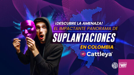 Suplantaciones_en_Colombia_2025 Suplantaciones_en_Colombia_Cattleya_7way_Security_2025