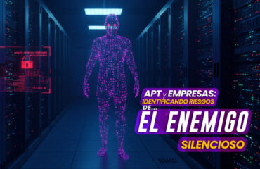 APT_y_Empresas_Identificando_los_riesgos_del_enemigo_silencioso_7way_security