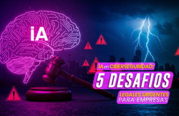 IA_en_Ciberseguridad_5_Desafíos_legales_urgentes_para_empresas_7way_security