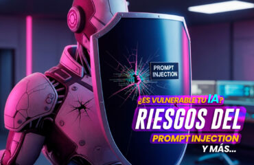 Es_vulnerable_tu_IA?_riesgos_del_prompt_Injection_y_más