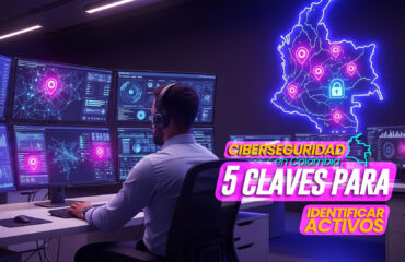 Ciberseguridad_en_Colombia_5_claves_para_identificar_activos