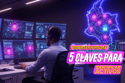 Ciberseguridad_en_Colombia_5_claves_para_identificar_activos