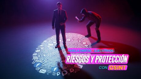 Huella_digital_de_ejecutivos_riesgos_y_protección_con_OSINT_7way_security